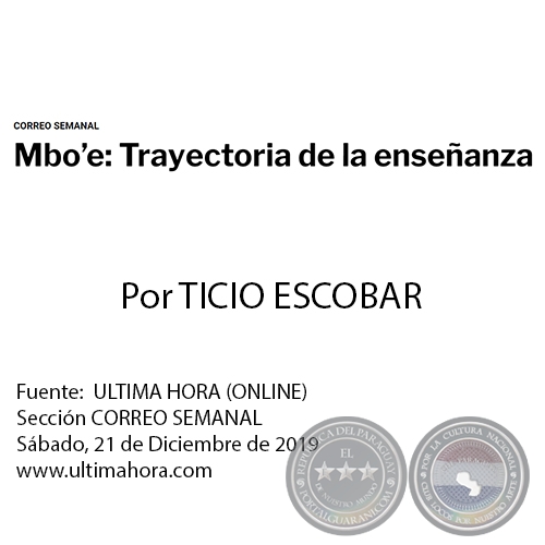 MBO’E: TRAYECTORIA DE LA ENSEÑANZA - Por TICIO ESCOBAR - Sábado, 21 de Diciembre de 2019
